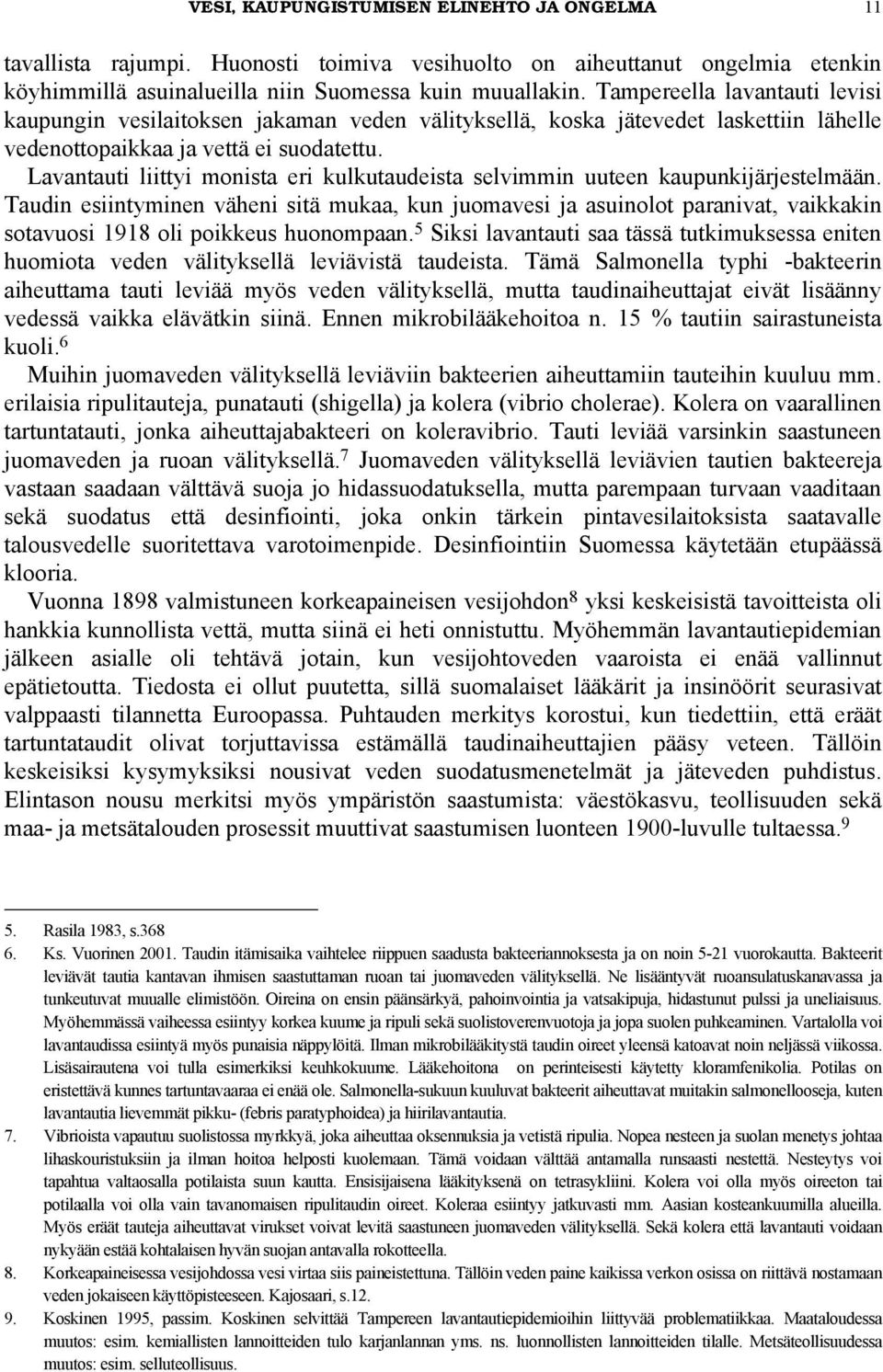 Lavantauti liittyi monista eri kulkutaudeista selvimmin uuteen kaupunkijärjestelmään.