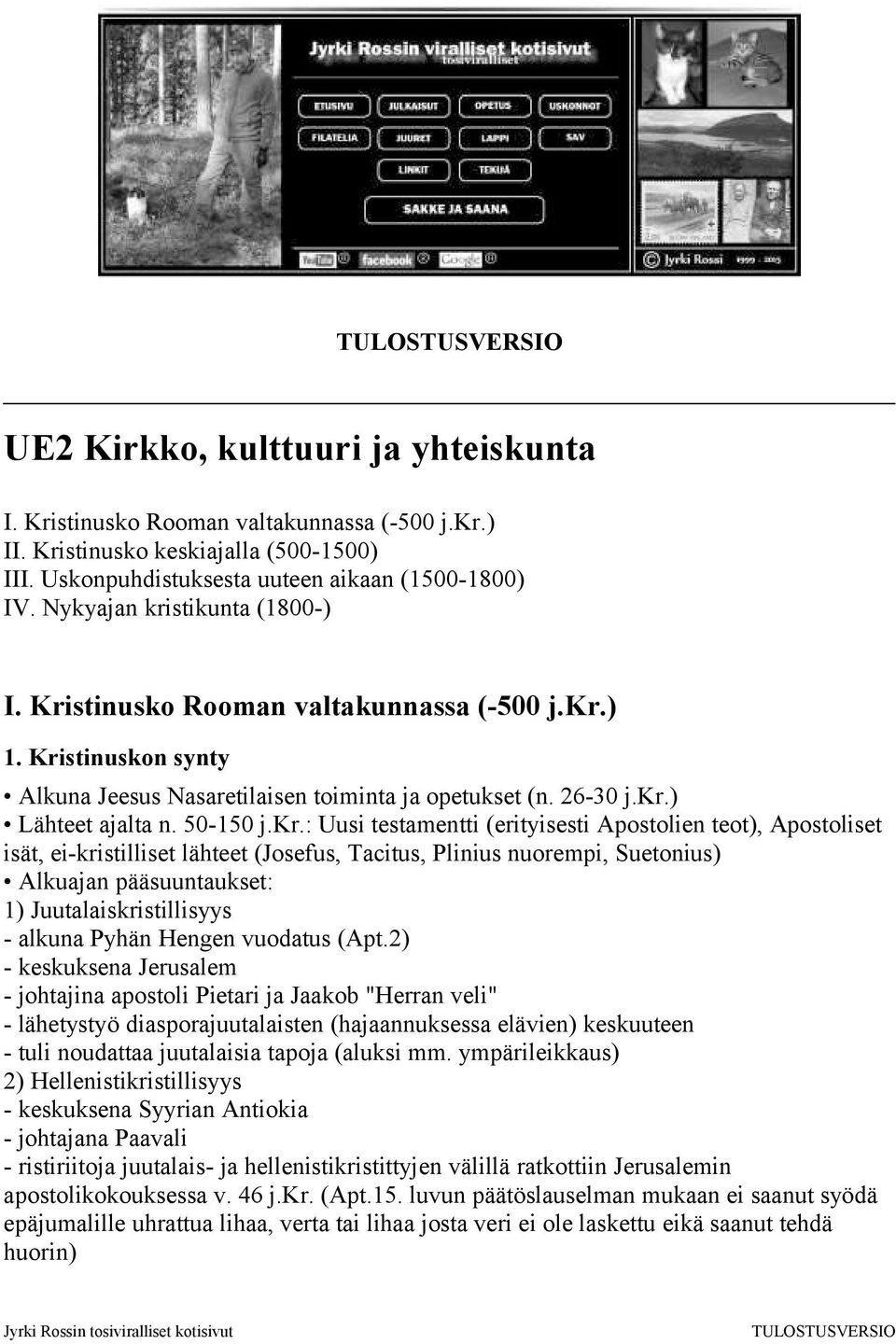 stikunta (1800-) I. Kristinusko Rooman valtakunnassa (-500 j.kr.