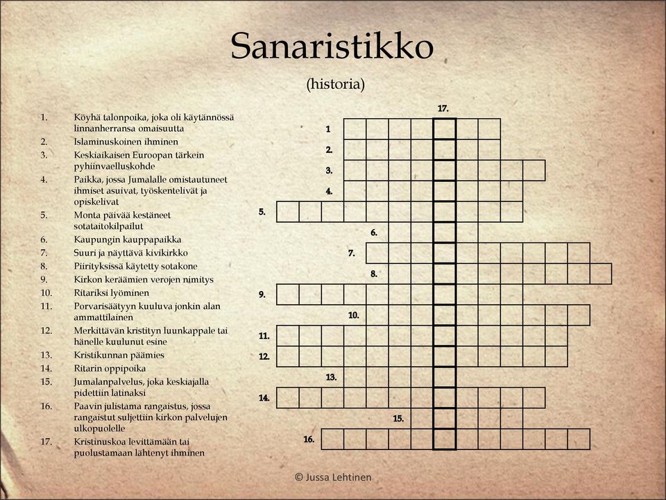 Piirityksissä käytetty sotakone 9. Kirkon keräämien verojen nimitys 10. Ritariksi lyöminen 11. Porvarisäätyyn kuuluva jonkin alan ammattilainen 12.