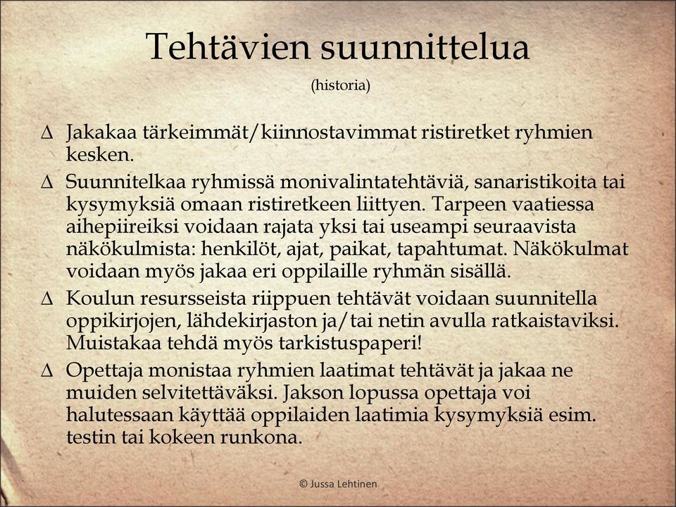 Tarpeen vaatiessa aihepiireiksi voidaan rajata yksi tai useampi seuraavista näkökulmista: henkilöt, ajat, paikat, tapahtumat.