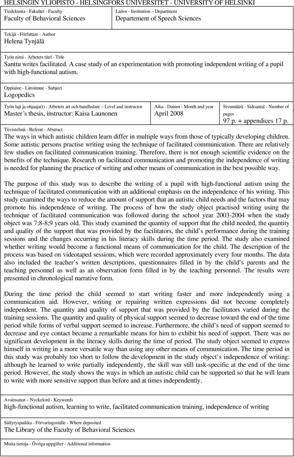 A case study of an experimentation with promoting independent writing of a pupil with high-functional autism.