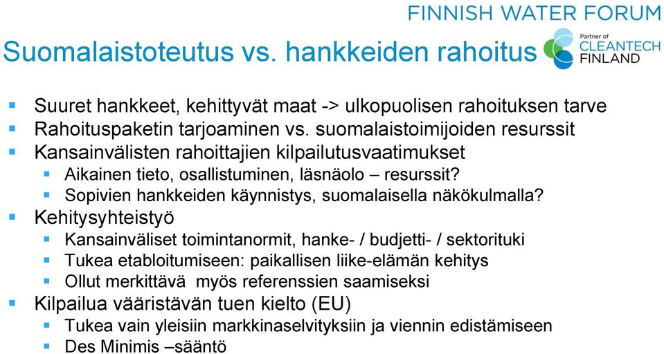 Sopivien hankkeiden käynnistys, suomalaisella näkökulmalla?