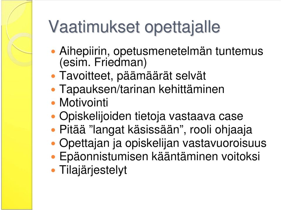 Motivointi Opiskelijoiden tietoja vastaava case Pitää langat käsissään, rooli