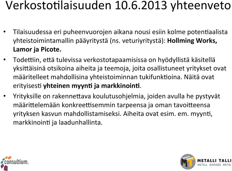 (( TodeOin,e>ätulevissaverkostotapaamisissaonhyödyllistäkäsitellä yksi>äisinäotsikoinaaiheitajateemoja,joitaosallistuneetyrityksetovat