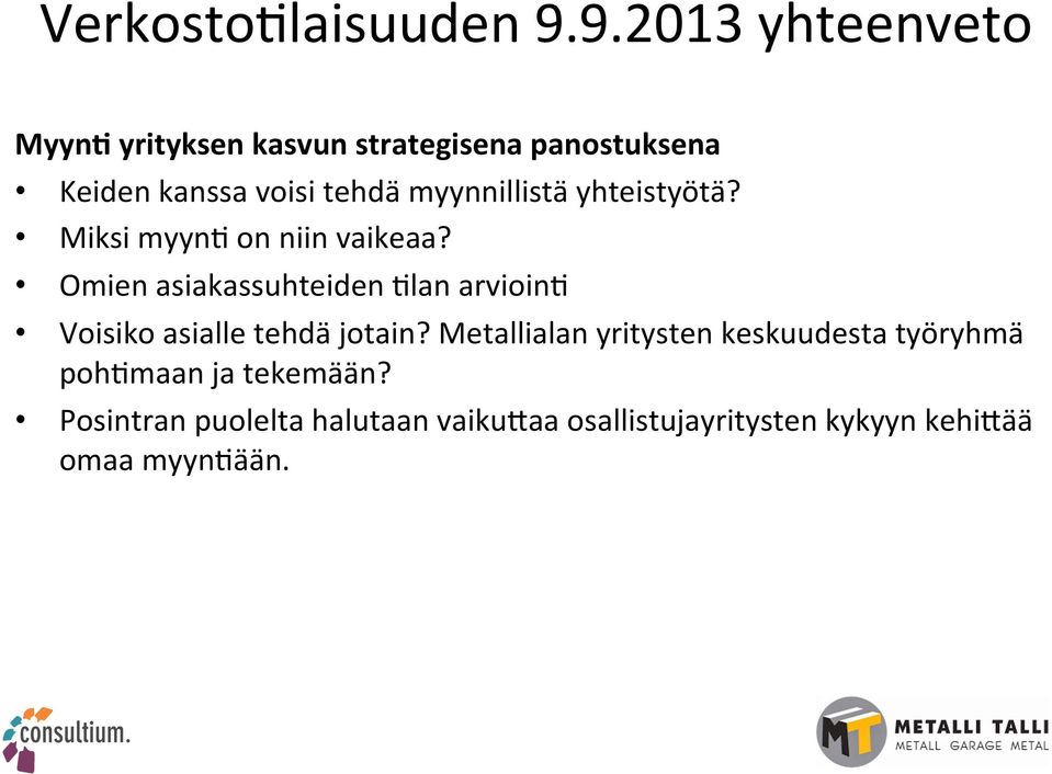 Keidenkanssavoisitehdämyynnillistäyhteistyötä? Miksimyyn1onniinvaikeaa?