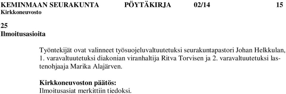 varavaltuutetuksi diakonian viranhaltija Ritva Torvisen ja 2.