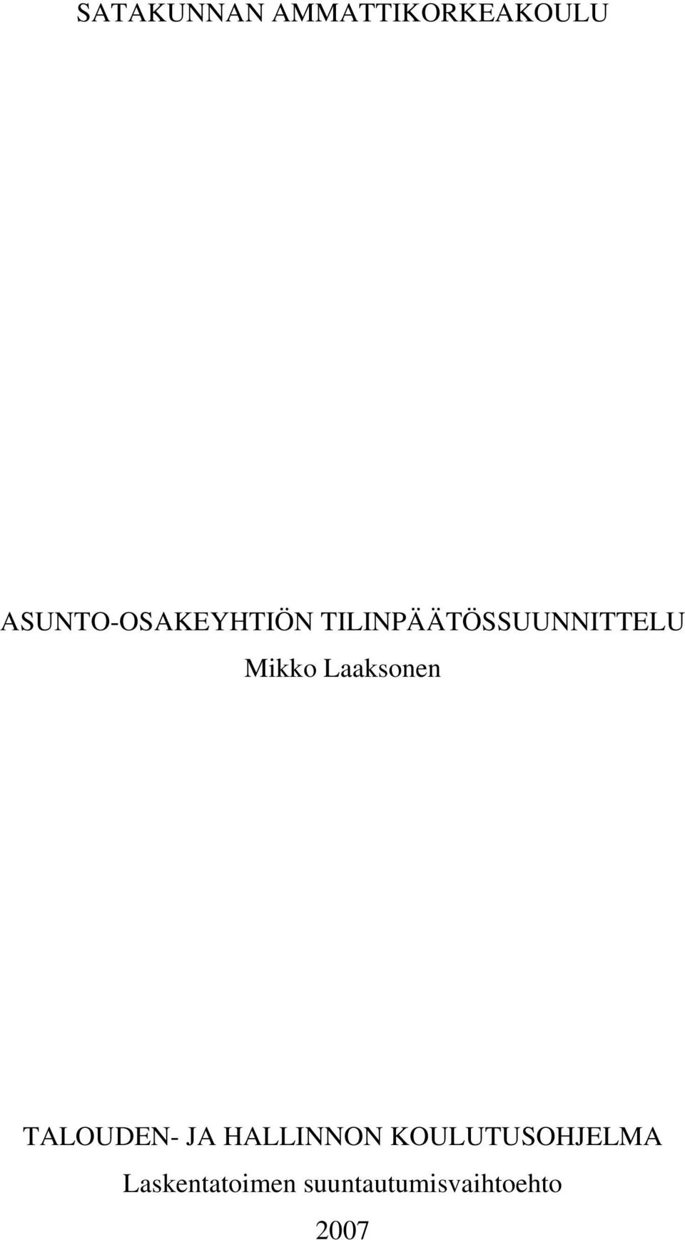 Mikko Laaksonen TALOUDEN- JA HALLINNON