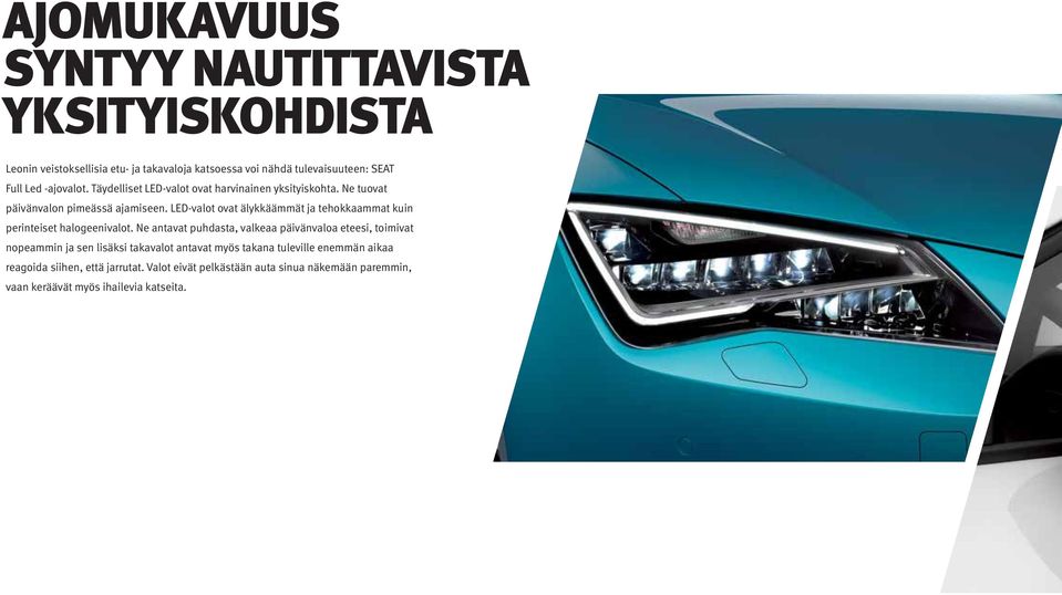 LED-valot ovat älykkäämmät ja tehokkaammat kuin perinteiset halogeenivalot.