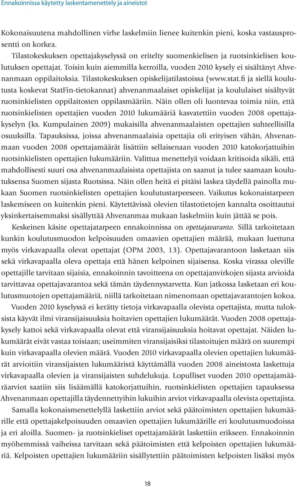 Tilastokeskuksen opiskelijatilastoissa (www.stat.