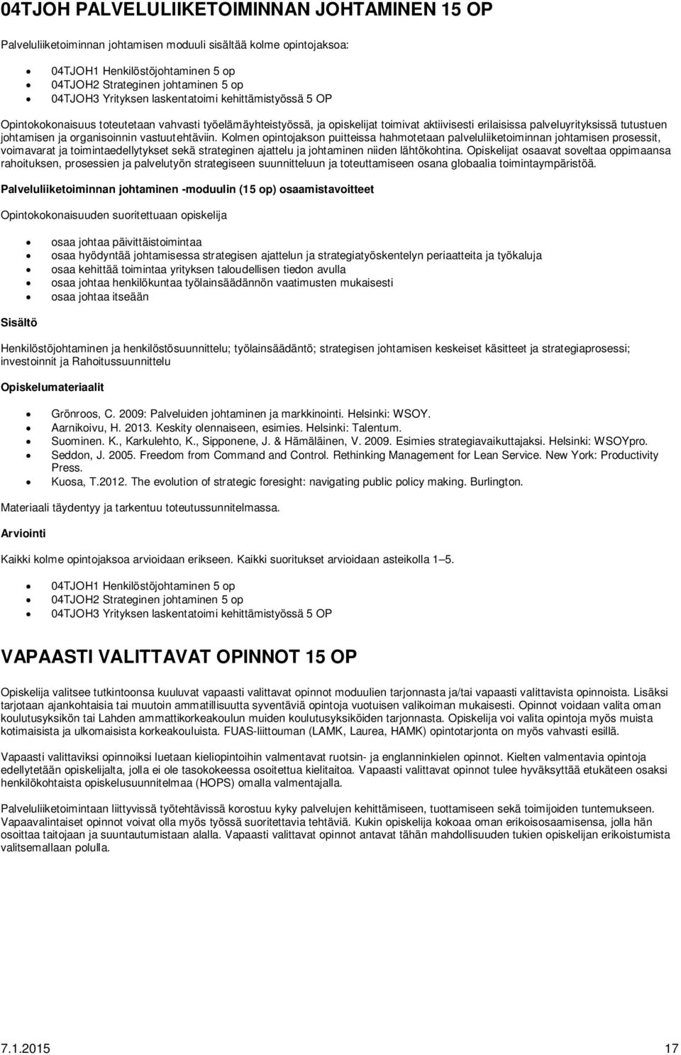 organisoinnin vastuutehtäviin.