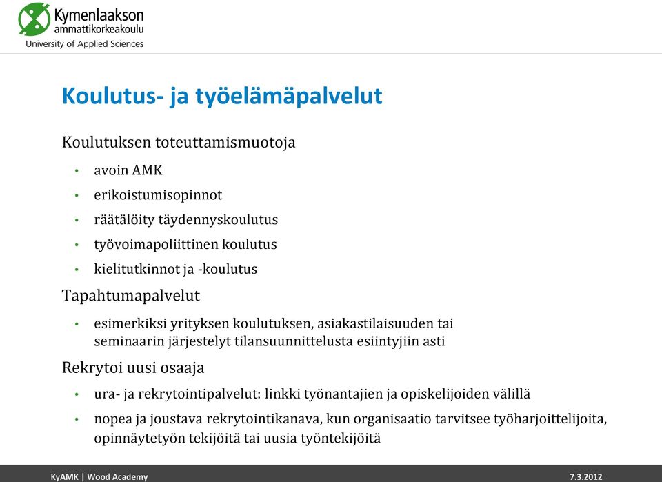 seminaarin järjestelyt tilansuunnittelusta esiintyjiin asti Rekrytoi uusi osaaja ura- ja rekrytointipalvelut: linkki työnantajien ja