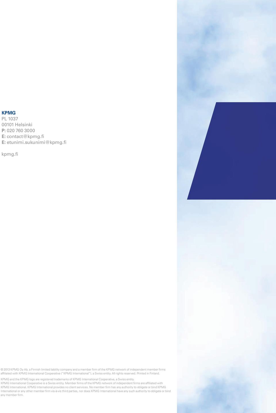 Swiss entity. All rights reserved. Printed in Finland. KPMG and the KPMG logo are registered trademarks of KPMG International Cooperative, a Swiss entity.