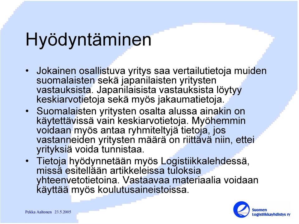 Suomalaisten yritysten osalta alussa ainakin on käytettävissä vain keskiarvotietoja.