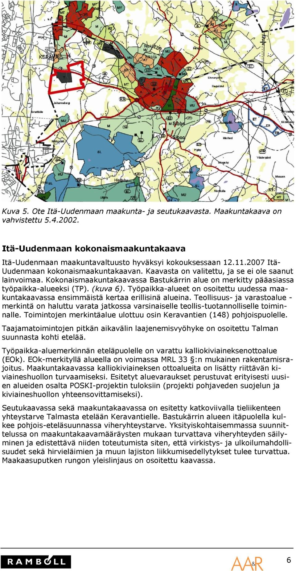 Työpaikka-alueet on osoitettu uudessa maakuntakaavassa ensimmäistä kertaa erillisinä alueina.