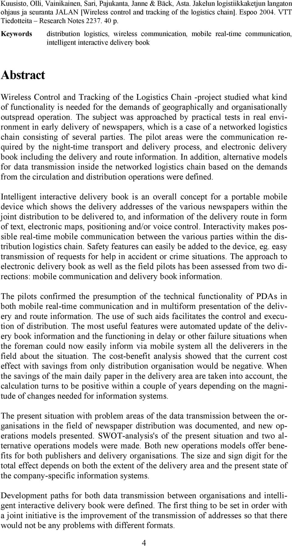 Keywords distribution logistics, wireless communication, mobile real-time communication, intelligent interactive delivery book Abstract Wireless Control and Tracking of the Logistics Chain -project