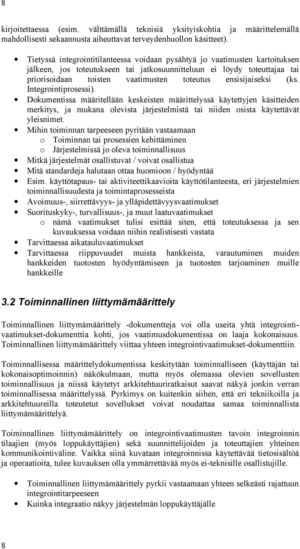 ensisijaiseksi (ks. Integrointiprosessi).