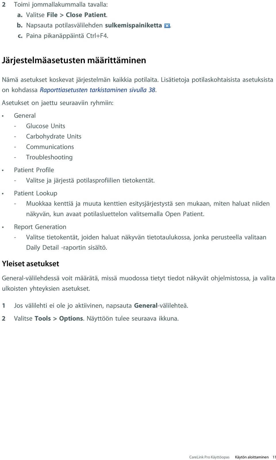 Asetukset on jaettu seuraaviin ryhmiin: General - Glucose Units - Carbohydrate Units - Communications - Troubleshooting Patient Profile - Valitse ja järjestä potilasprofiilien tietokentät.