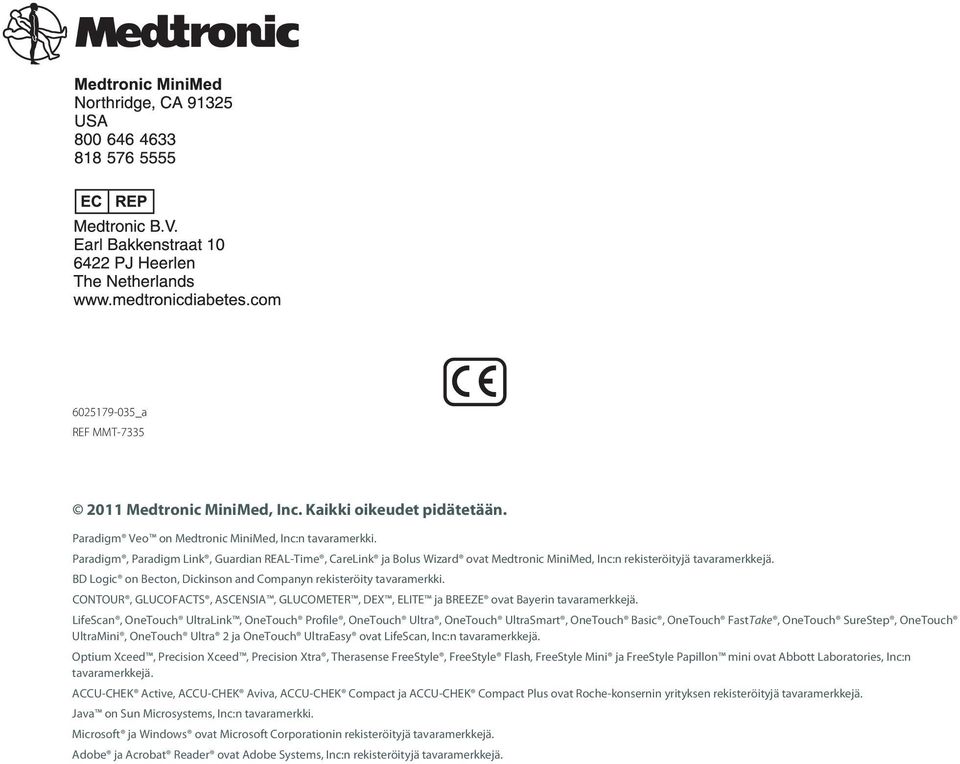 CONTOUR, GLUCOFACTS, ASCENSIA, GLUCOMETER, DEX, ELITE ja BREEZE ovat Bayerin tavaramerkkejä.