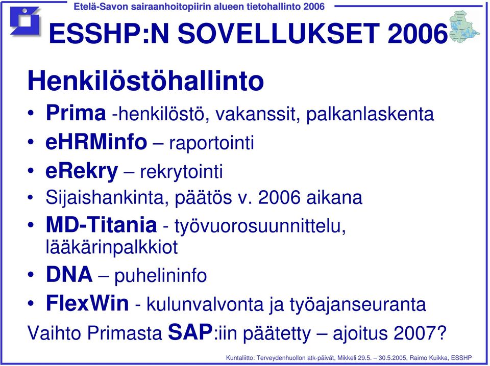 2006 aikana MD-Titania - työvuorosuunnittelu, lääkärinpalkkiot DNA puhelininfo