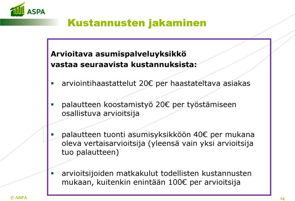 arvioitsija palautteen tuonti asumisyksikköön 40 per mukana oleva vertaisarvioitsija (yleensä vain yksi