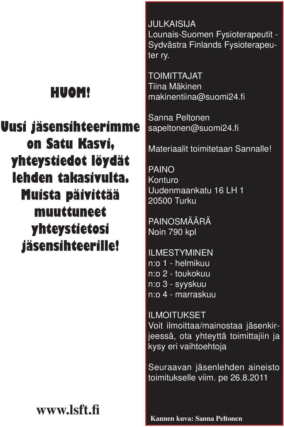 fi Materiaalit toimitetaan Sannalle!