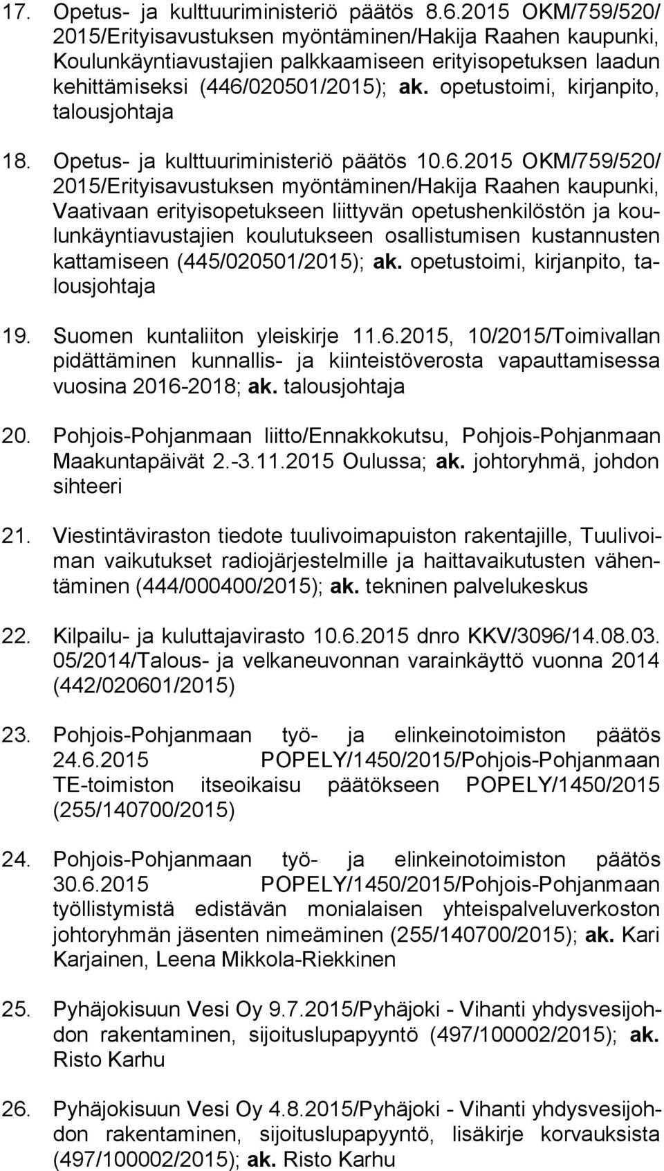 opetustoimi, kirjanpito, ta lous joh ta ja 18. Opetus- ja kulttuuriministeriö päätös 10.6.