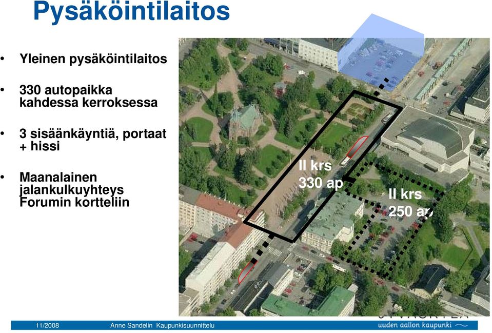 sisäänkäyntiä, portaat + hissi Maanalainen