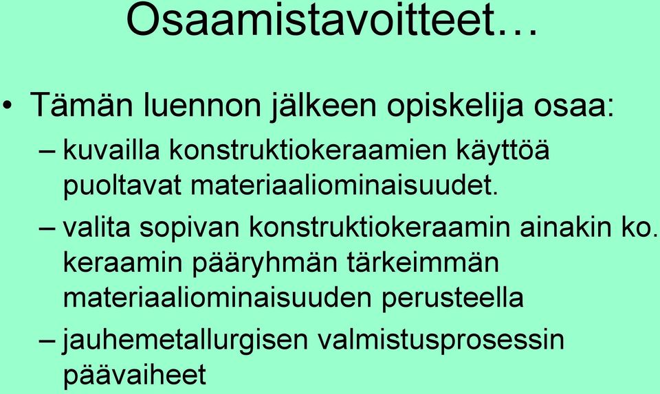 valita sopivan konstruktiokeraamin ainakin ko.