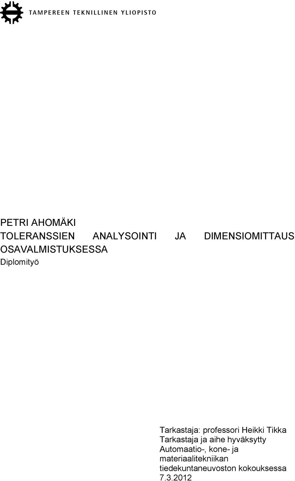 Tikka Tarkastaja ja aihe hyväksytty Automaatio-, kone- ja