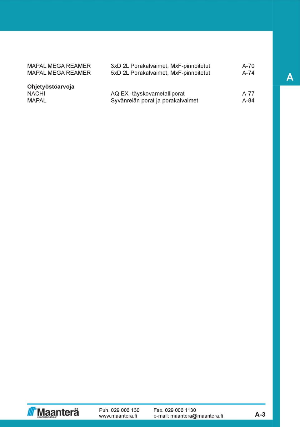 MxF-pinnoitetut A-74 Ohjetyöstöarvoja NACHI AQ EX