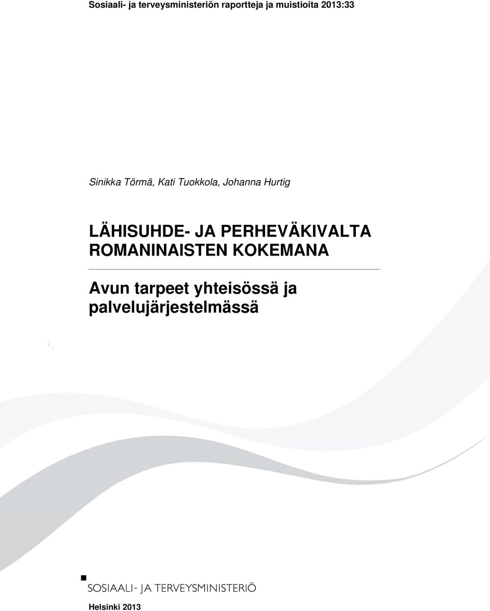 Johanna Hurtig LÄHISUHDE- JA PERHEVÄKIVALTA