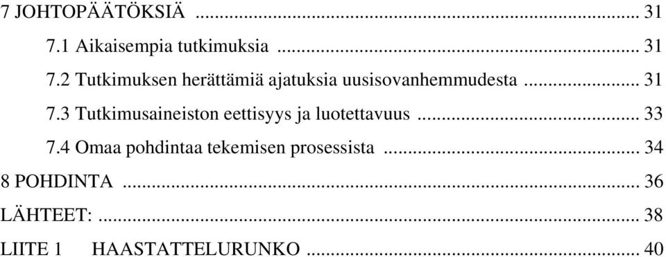 2 Tutkimuksen herättämiä ajatuksia uusisovanhemmudesta... 31 7.