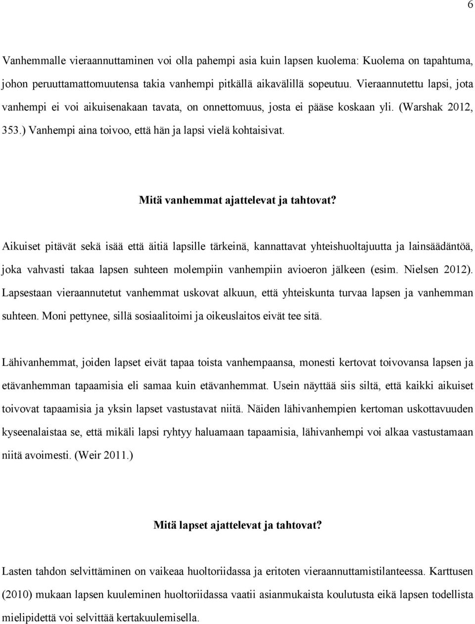 Mitä vanhemmat ajattelevat ja tahtovat?