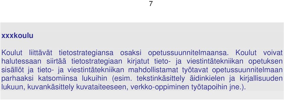 sisällöt ja tieto- ja viestintätekniikan mahdollistamat työtavat opetussuunnitelmaan parhaaksi