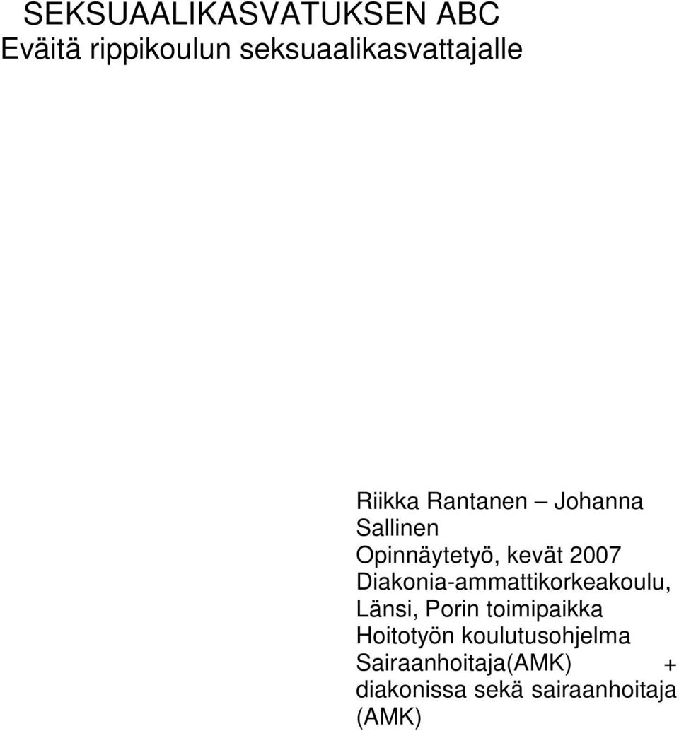 Opinnäytetyö, kevät 2007 Diakonia-ammattikorkeakoulu, Länsi,