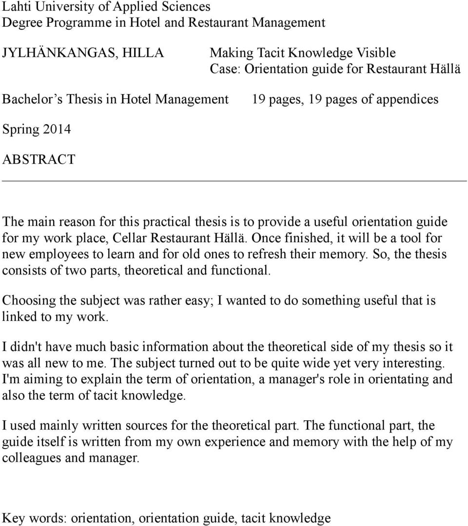 Restaurant Hällä. Once finished, it will be a tool for new employees to learn and for old ones to refresh their memory. So, the thesis consists of two parts, theoretical and functional.