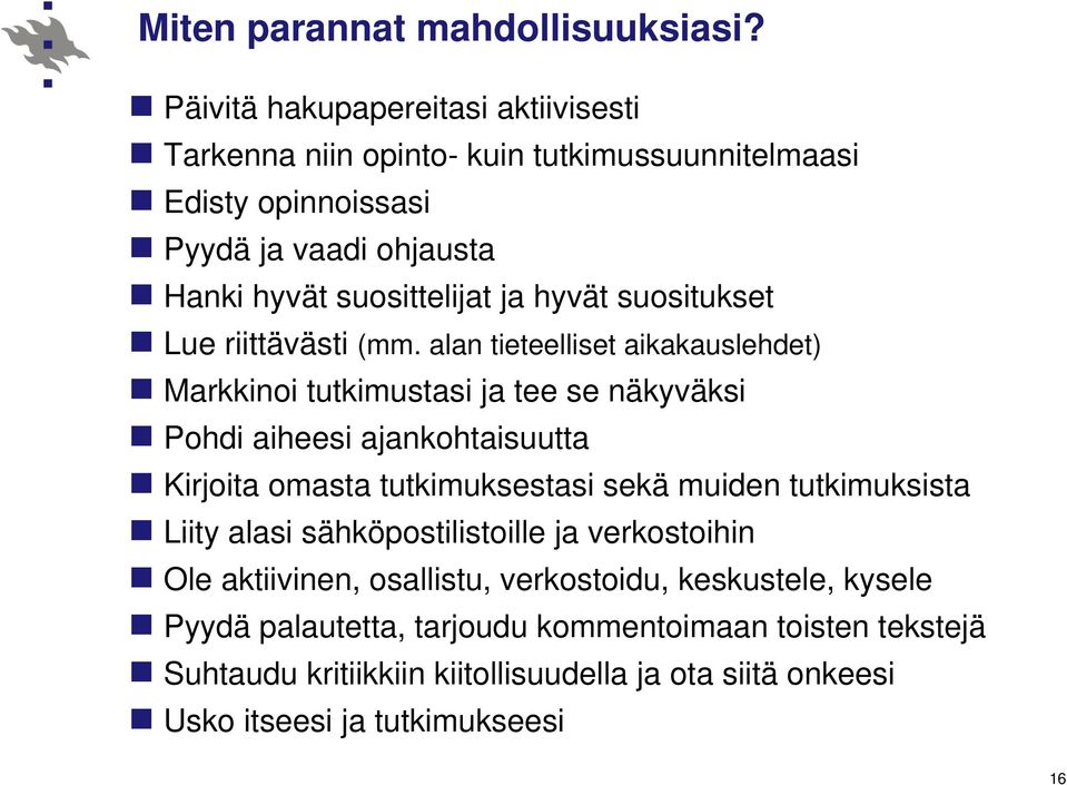 hyvät suositukset Lue riittävästi (mm.