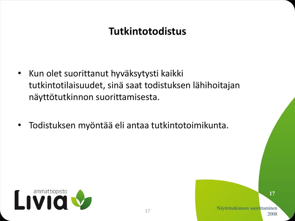 lähihoitajan näyttötutkinnon suorittamisesta.