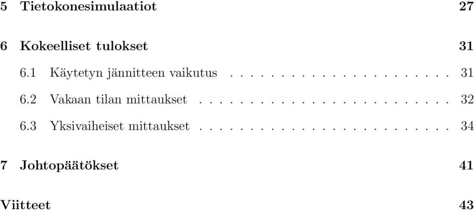 2 Vakaan tilan mittaukset......................... 32 6.