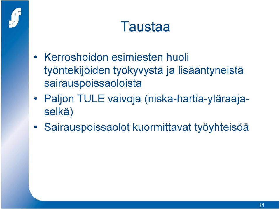sairauspoissaoloista Paljon TULE vaivoja (niska