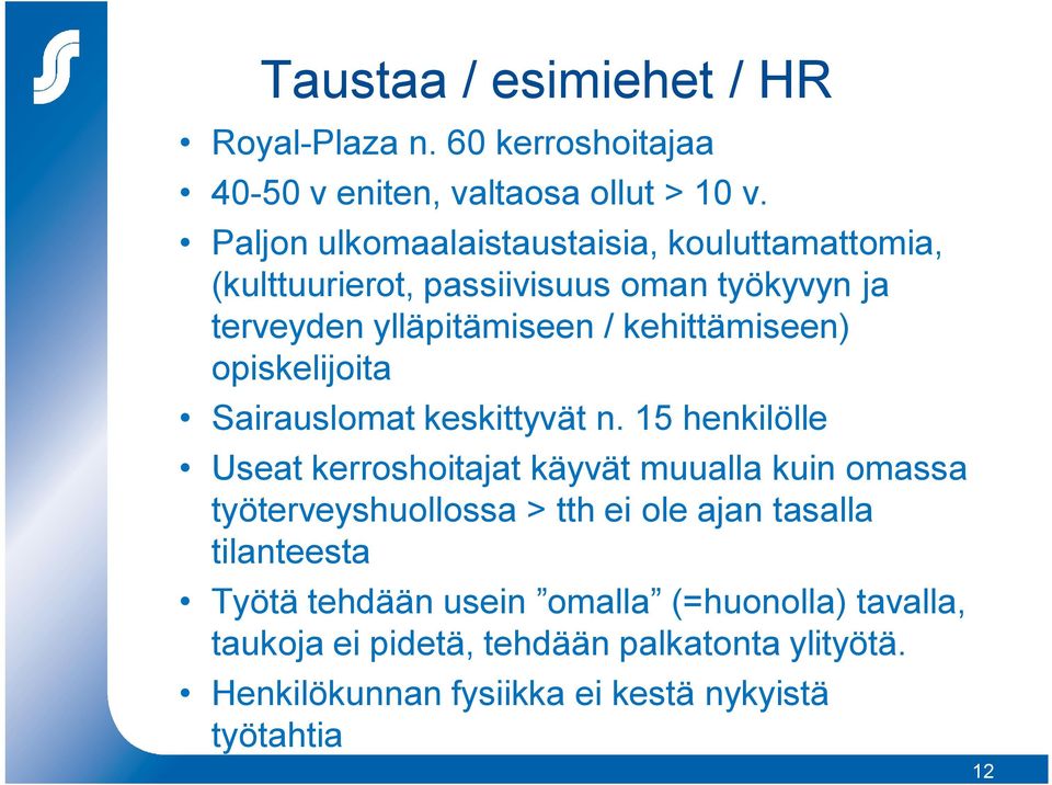 opiskelijoita Sairauslomat keskittyvät n.