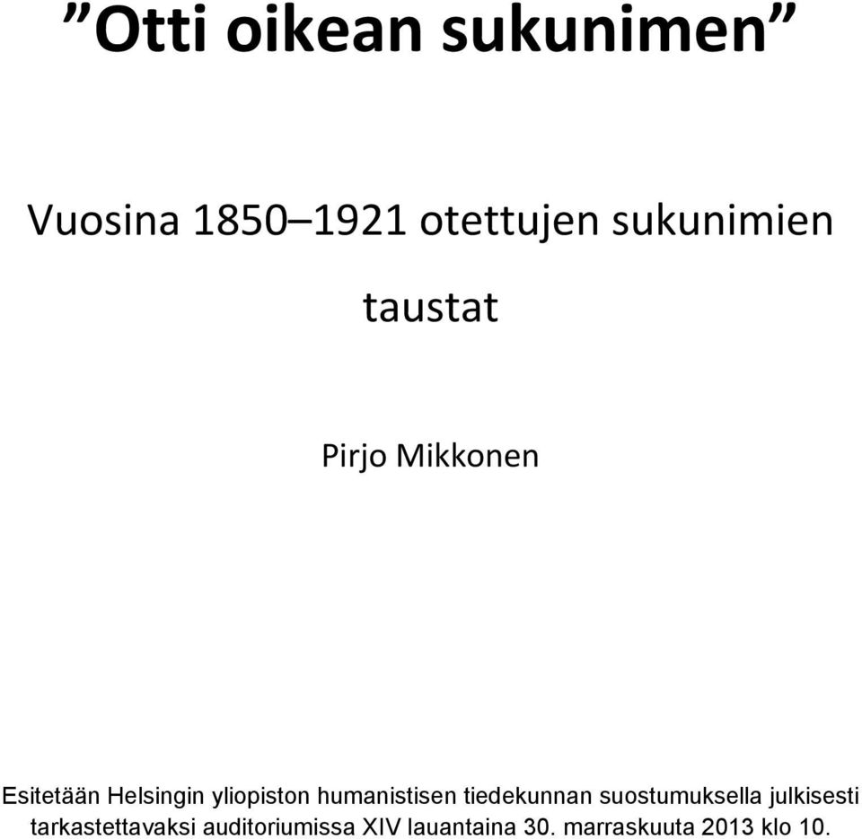 humanistisen tiedekunnan suostumuksella julkisesti