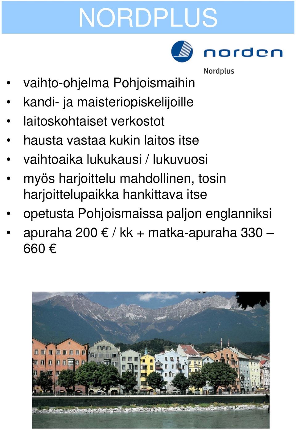 / lukuvuosi myös harjoittelu mahdollinen, tosin harjoittelupaikka hankittava