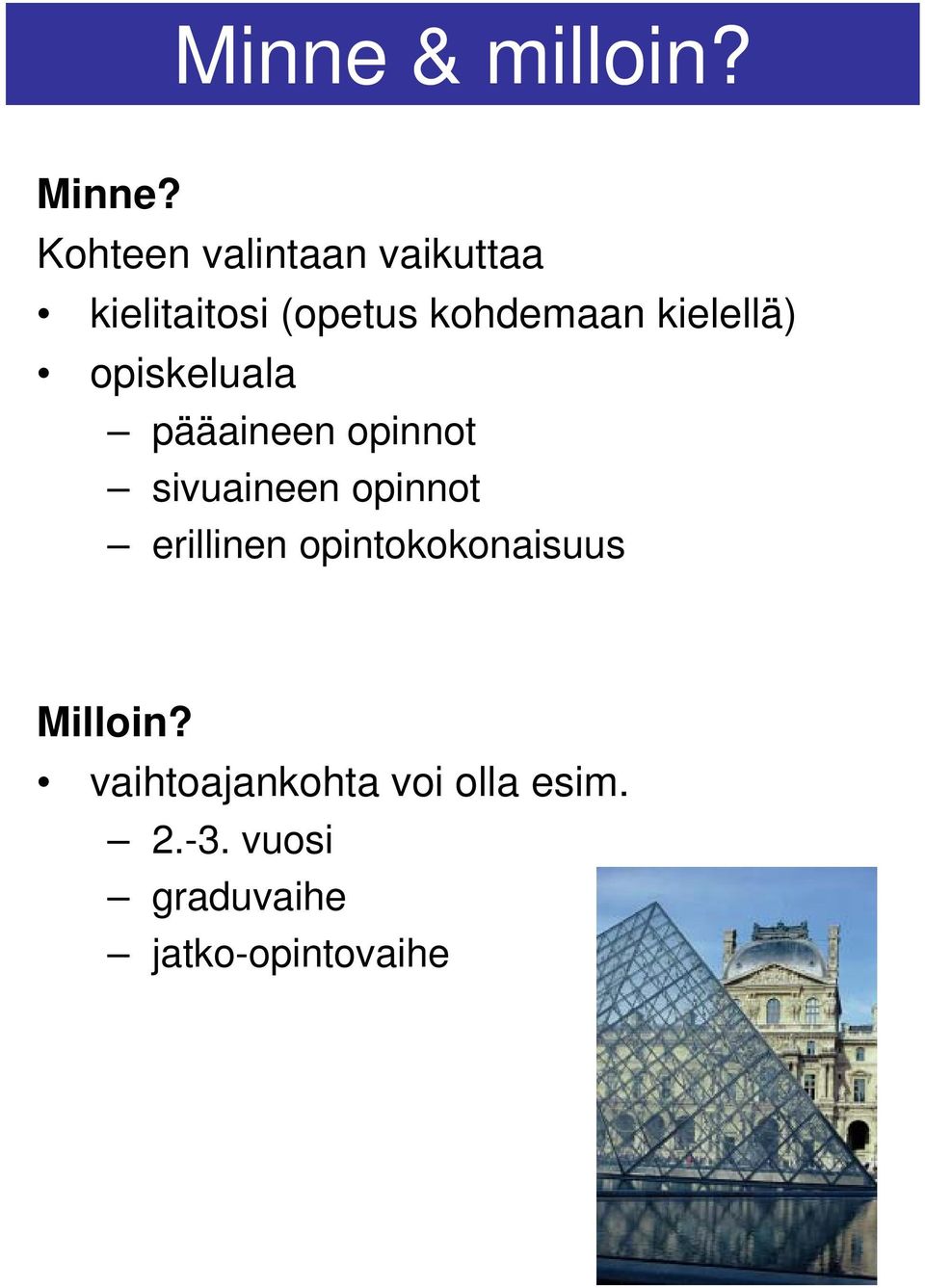 kielellä) opiskeluala pääaineen opinnot sivuaineen opinnot