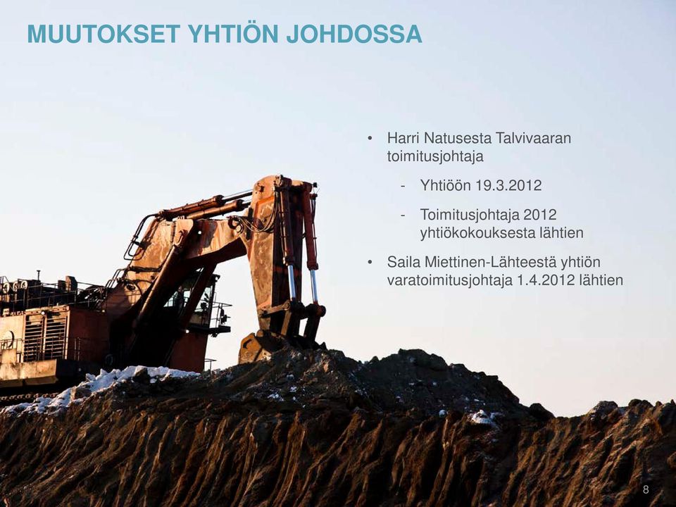 2012 - Toimitusjohtaja 2012 yhtiökokouksesta lähtien