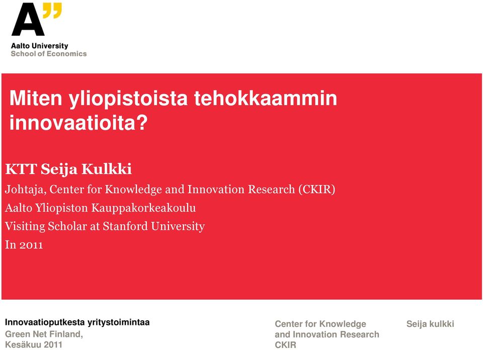 Yliopiston Kauppakorkeakoulu Visiting Scholar at Stanford University In