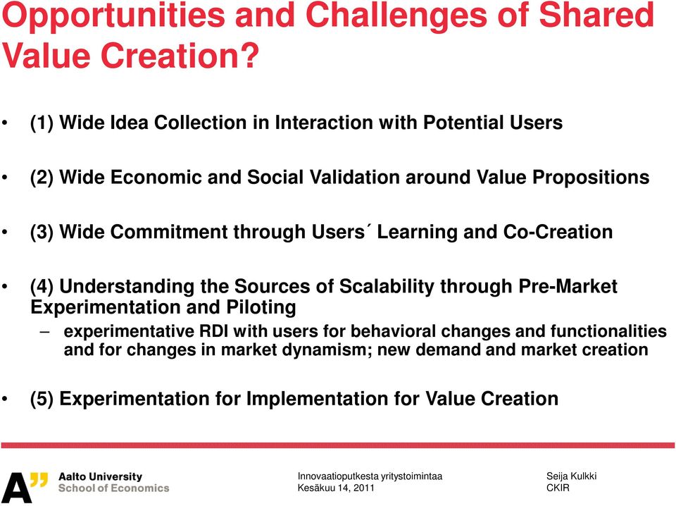 Commitment through Users Learning and Co-Creation (4) Understanding the Sources of Scalability through Pre-Market Experimentation and