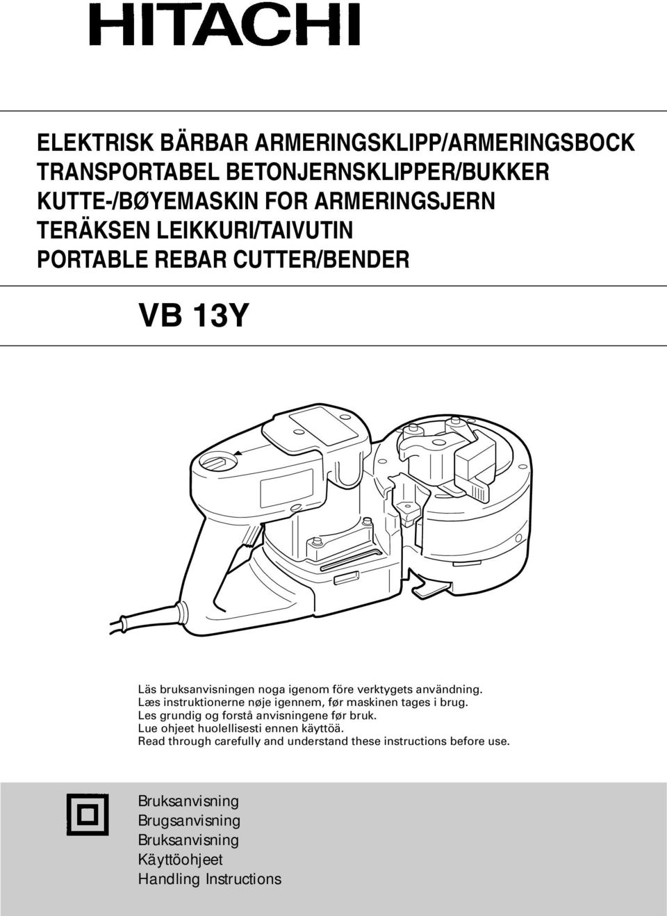 Læs instruktionerne nøje igennem, før maskinen tages i brug. Les grundig og forstå anvisningene før bruk.