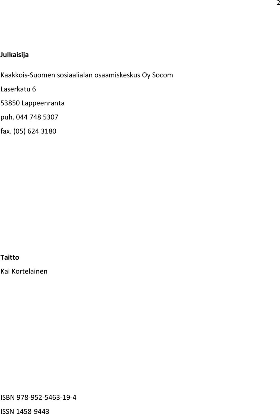 Lappeenranta puh. 044 748 5307 fax.