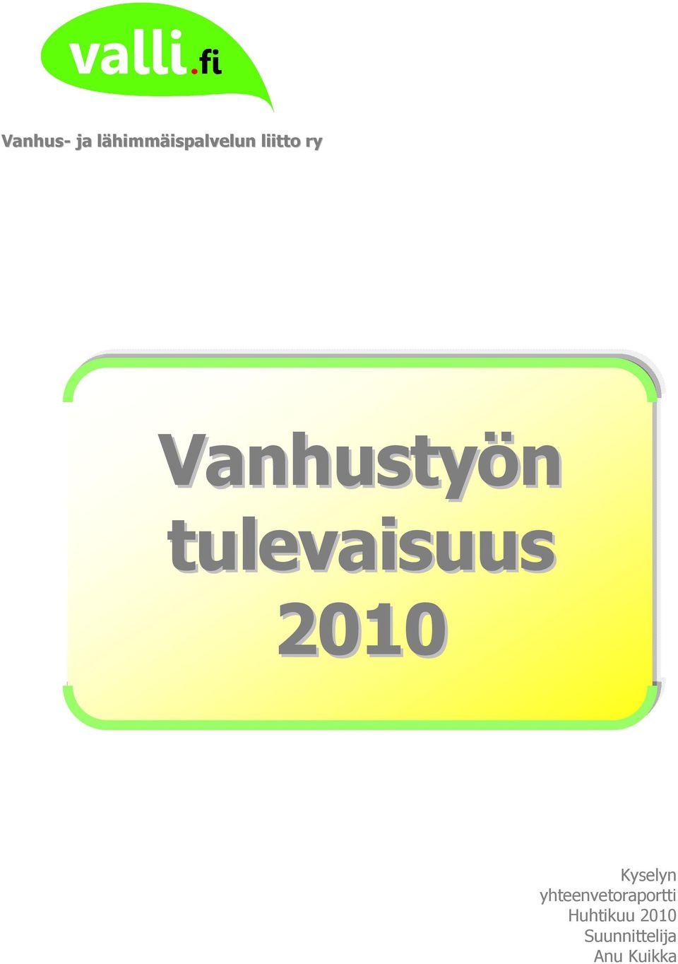 2010 Kyselyn yhteenvetoraportti